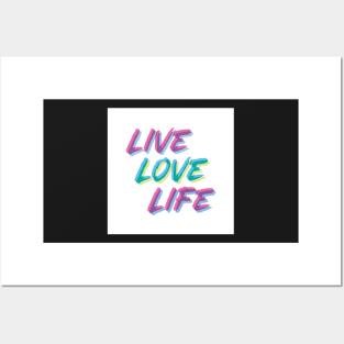 Live, Love, Life Posters and Art